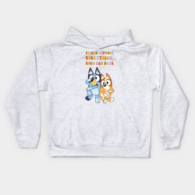 Friend Improve Everything, even bad days Kids Hoodie by NobleNotion